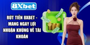 Rút Tiền 8XBET
